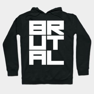 Brutal Hoodie